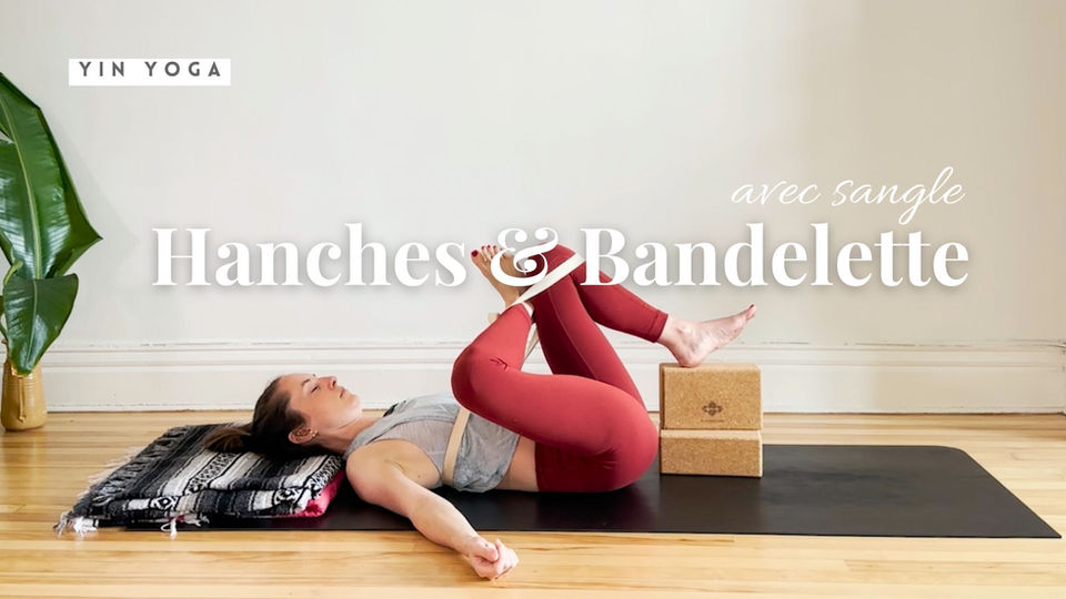Yin ~ Hanches et bandelette